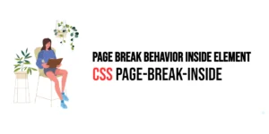 Read more about the article CSS: Page-Break-Inside – Specifying Page Break Behavior Inside Element