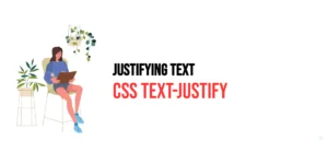 Read more about the article CSS: Text-Justify – Justifying Text