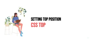 Read more about the article CSS: Top – Setting Top Position