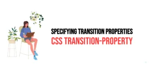 Read more about the article CSS: Transition-Property – Specifying Transition Properties