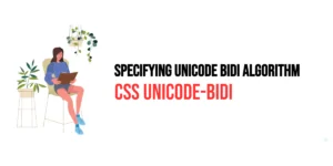 Read more about the article CSS: Unicode-Bidi – Specifying Unicode Bidi Algorithm