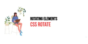 Read more about the article CSS: Rotate – Rotating Elements