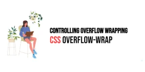 Read more about the article CSS: Overflow-Wrap – Controlling Overflow Wrapping