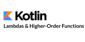 Read more about the article Functional Programming in Kotlin: Lambdas and Higher-Order Functions