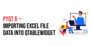 Read more about the article PyQt6: Importing Excel File Data Into QTableWidget