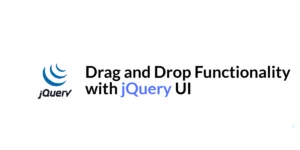 Read more about the article Drag and Drop Functionality with jQuery UI