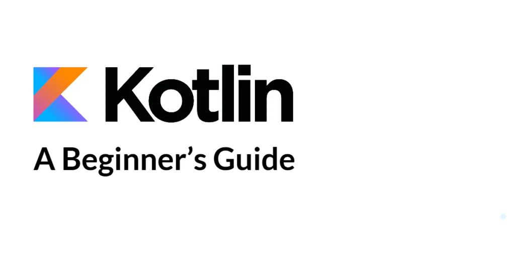 Kotlin A Beginner's Guide