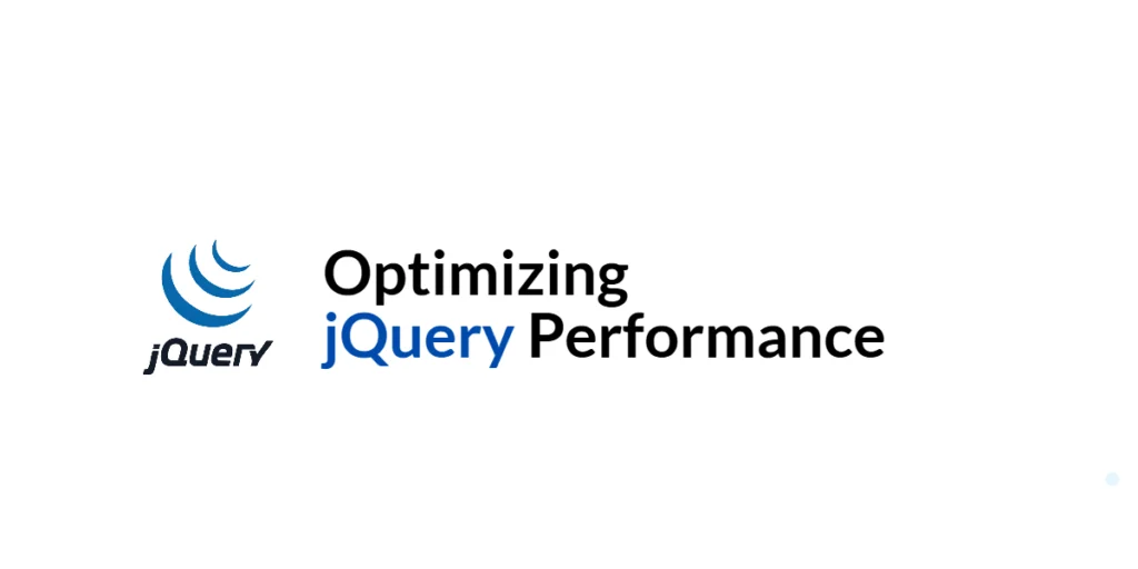 Optimizing jQuery Performance