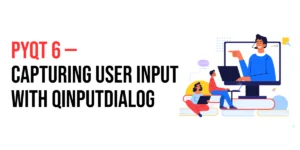 Read more about the article PyQt6: Capturing User Input with QInputDialog