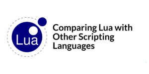 Read more about the article Comparing Lua with Other Scripting Languages