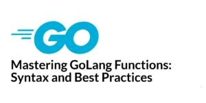 Read more about the article Mastering GoLang Functions: Syntax and Best Practices