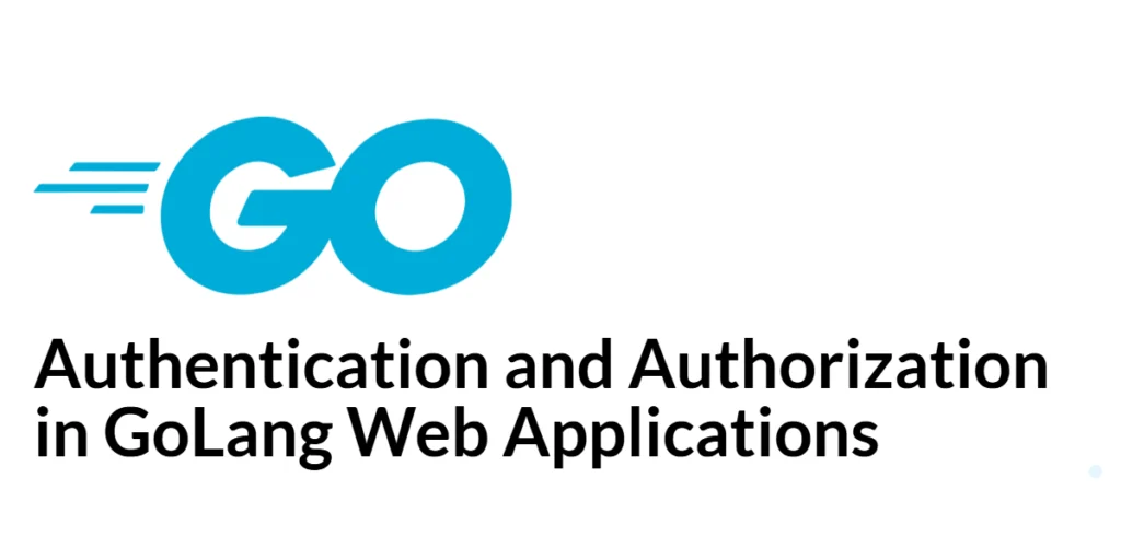 GoLang Authentication and authorization