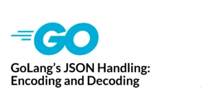 Read more about the article GoLang’s JSON Handling: Encoding and Decoding