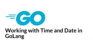 Read more about the article Working with Time and Date in GoLang