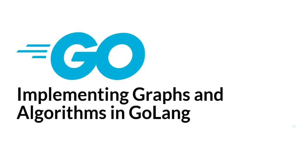 GoLang graphs and graph algorithms