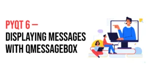 Read more about the article PyQt6: Displaying Messages with QMessageBox