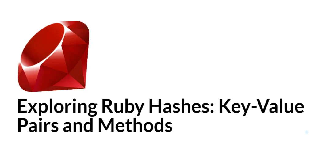 Ruby Hashes