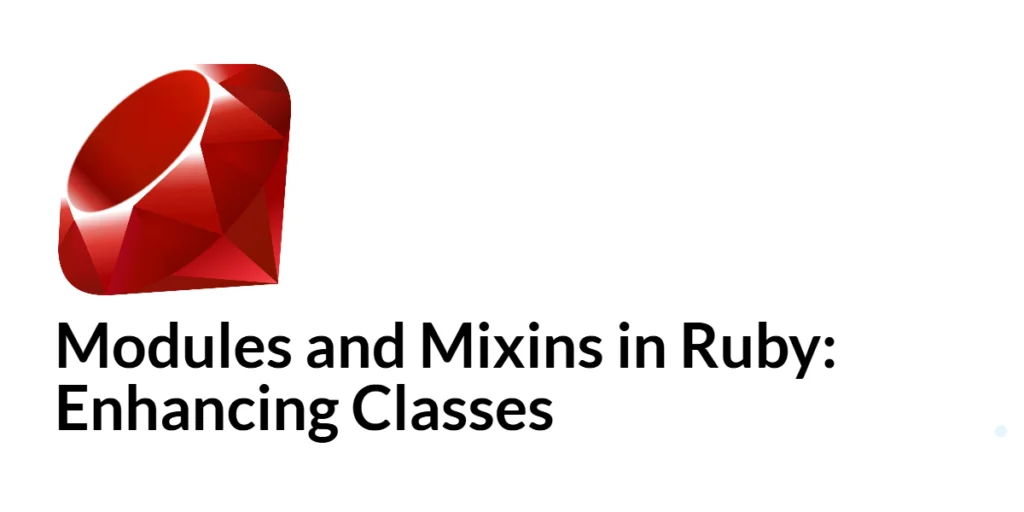 Ruby Modules and mixins