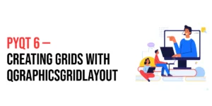 Read more about the article PyQt6: Creating Grids with QGraphicsGridLayout