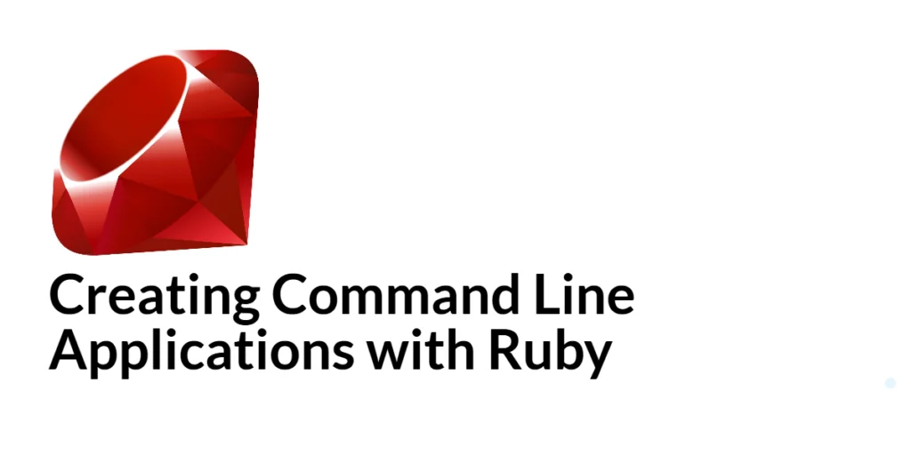 Ruby Command line applications