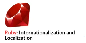 Read more about the article Internationalization and Localization in Ruby