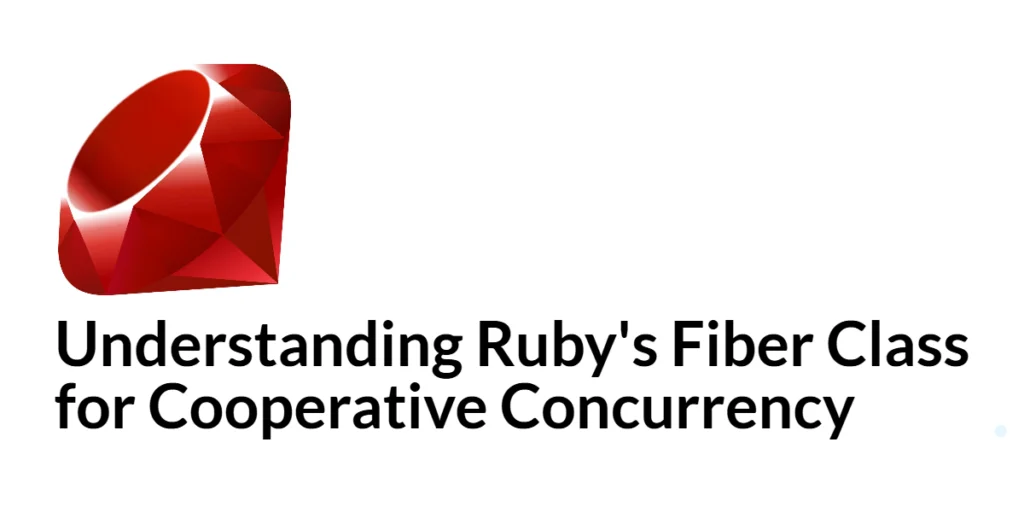 Ruby Fibers