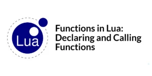 Read more about the article Functions in Lua: Declaring and Calling Functions