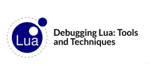 Read more about the article Debugging Lua: Tools and Techniques