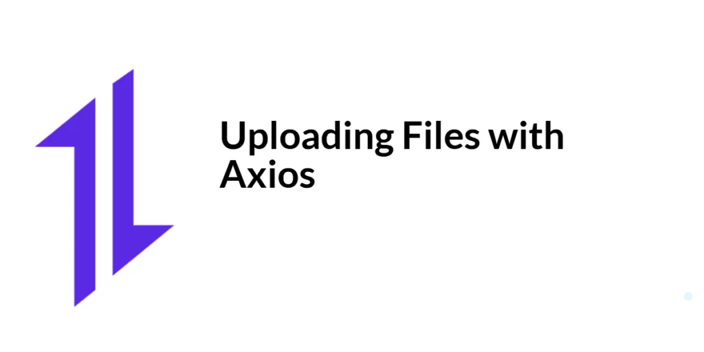axios Uploading Files
