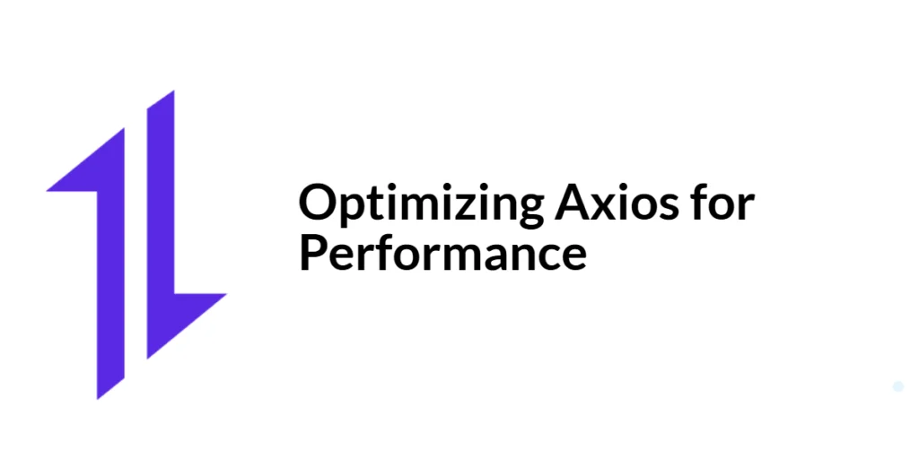 Optimizing Axios