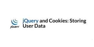 Read more about the article jQuery and Cookies: Storing User Data