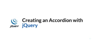 Read more about the article Creating an Accordion with jQuery