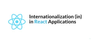 Read more about the article Internationalization (in) in React Applications