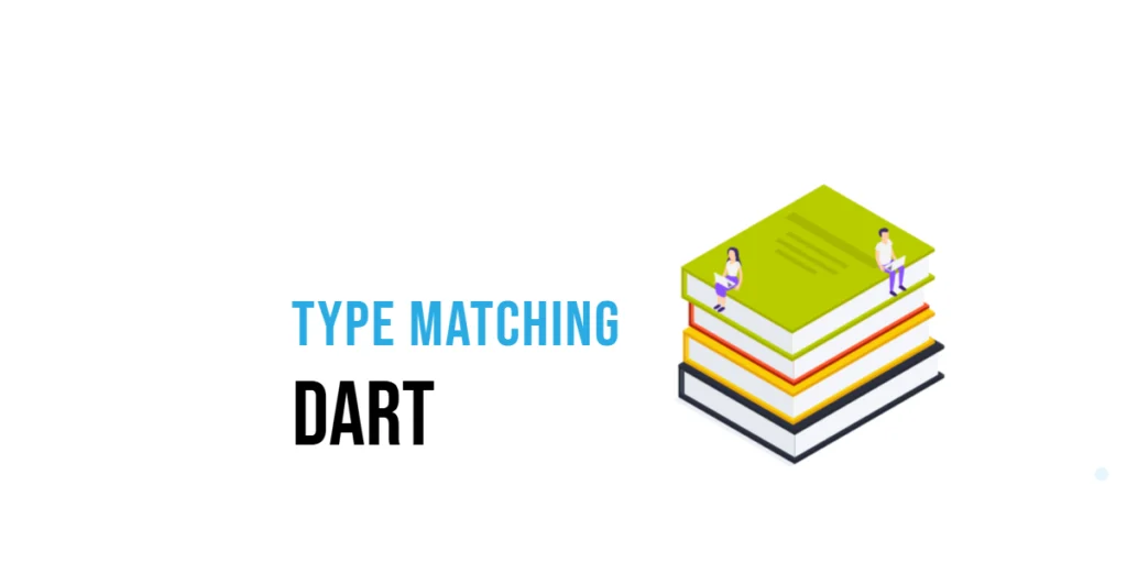 Dart Type Matching
