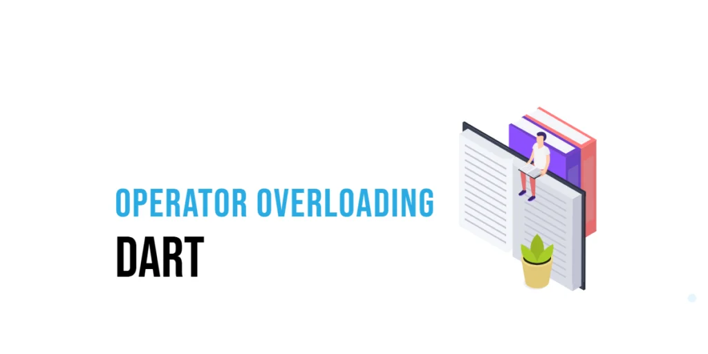 Dart Operator overloading