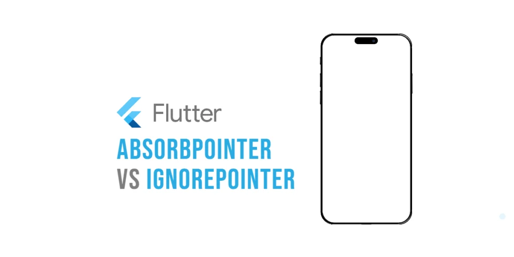 Flutter: AbsorbPointer vs IgnorePointer