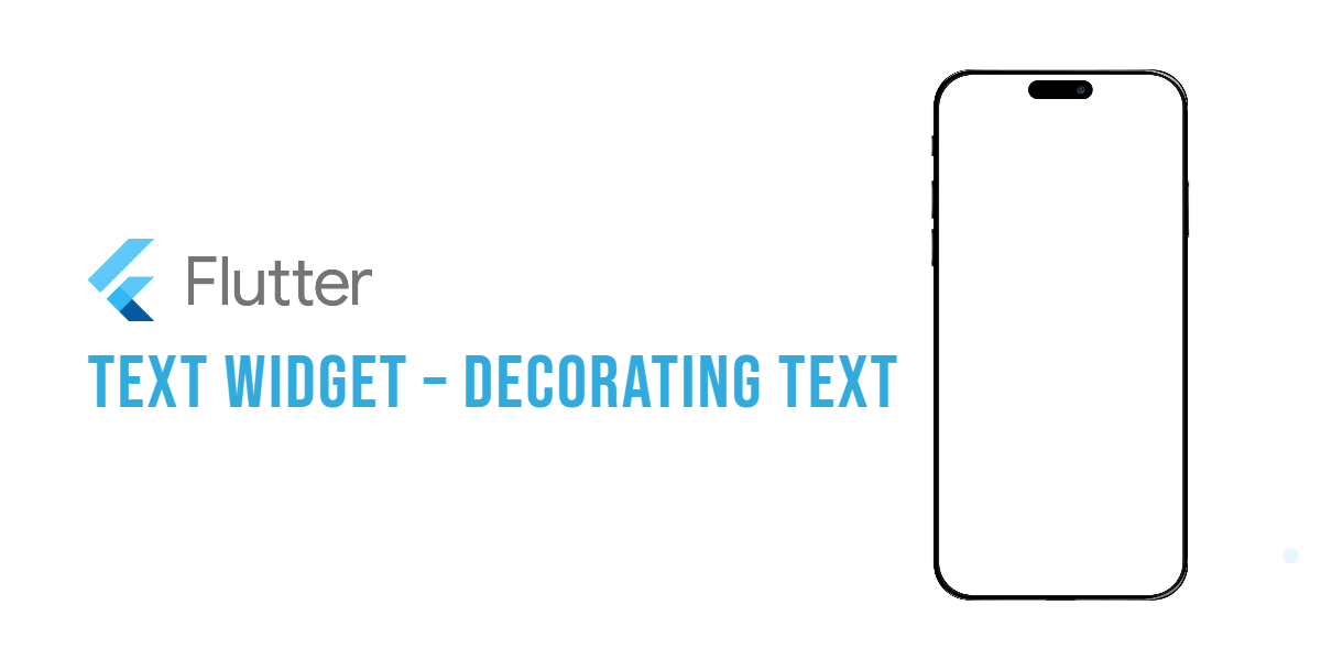 Flutter: Text Widget – Decorating Text