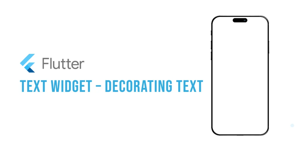 Flutter: Text Widget – Decorating Text