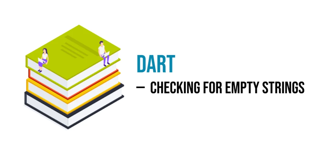 Dart Checking for empty strings