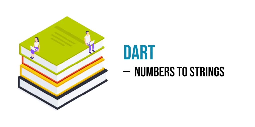 Dart Converting numbers to strings