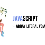 JavaScript array literal and Array object