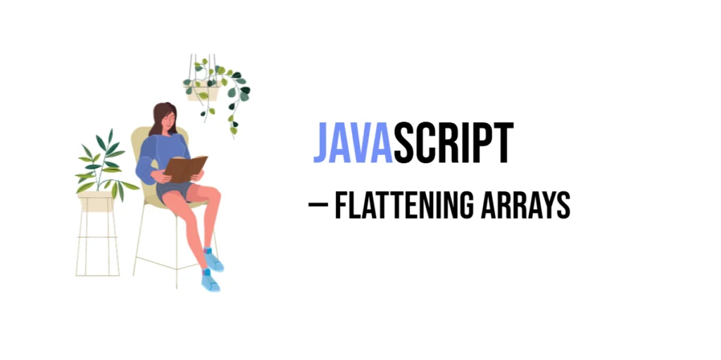 JavaScript flattening arrays