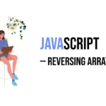 javascript Reversing arrays