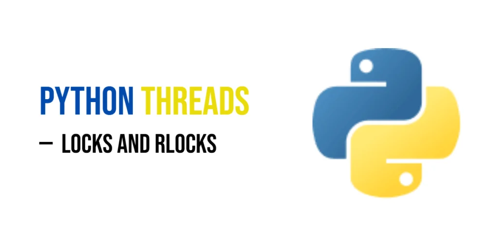 Python Locks and RLocks