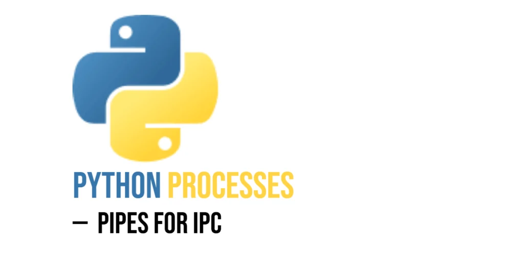 Python IPC Pipes