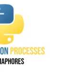 python processes Semaphore