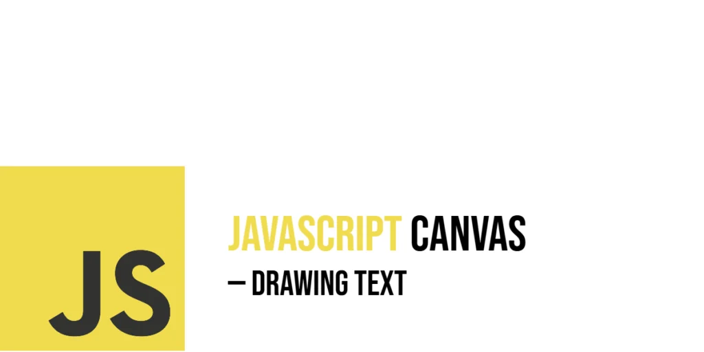 JavaScript Canvas: Drawing Text