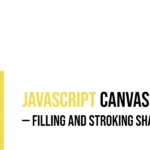 JavaScript Canvas: Filling and Stroking Shapes