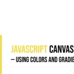 JavaScript Canvas: Using Colors and Gradients