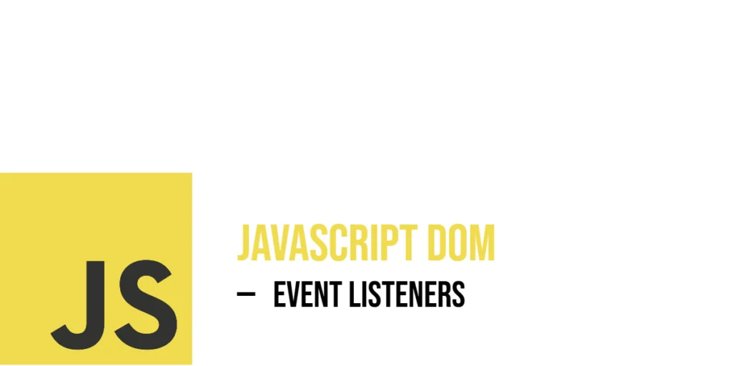 JavaScript DOM: Event Listeners